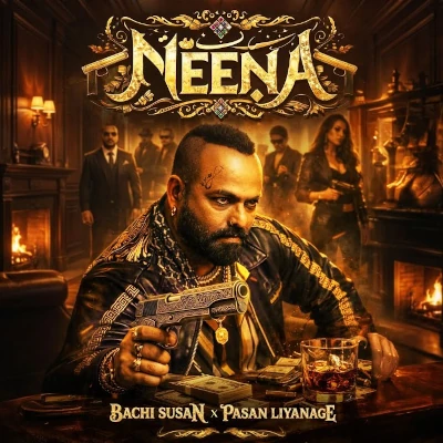 Download Neena - Bachi Susan | Pasan Liyanage Mp3 Song for free. Latest Sinhala music available on SriTune.